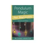 Pendulum Magic for Beginners: Tap Into Your Inner Wisdom by Richard Webster