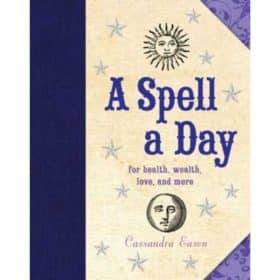 A Spell a Day: For Health, Wealth, Love, and More by Cassandra Eason