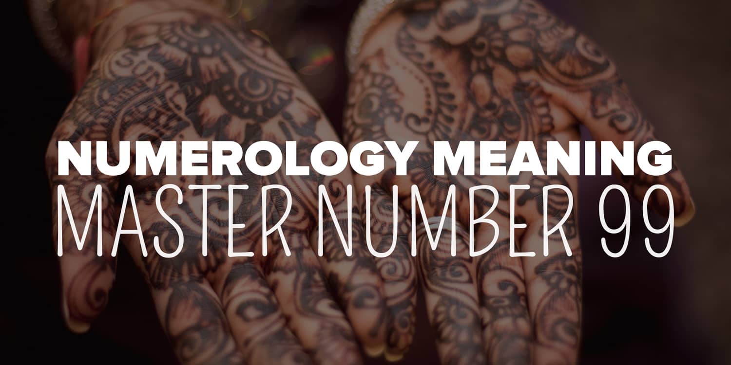 Intricately patterned henna designs adorn a pair of hands, with the text "numerology meaning master number 99" suggesting a spiritual or mystical significance associated with the number.