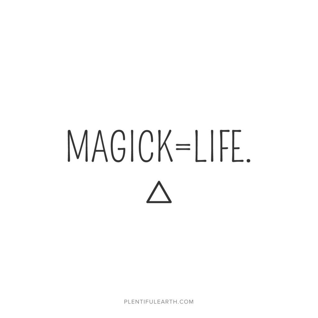 A spiritual phrase equating magic to life, symbolized by a triangle below the text.