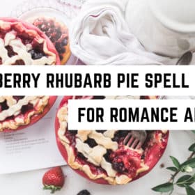 strawberry-rhubarb-pie-spell-recipe for love and romance