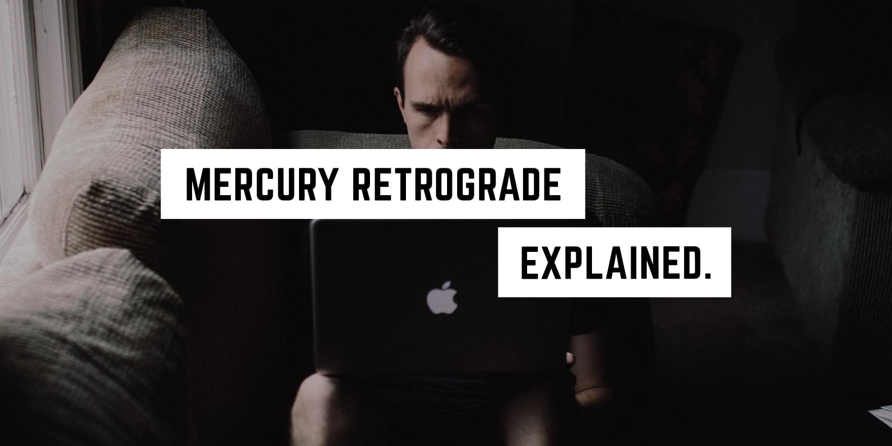 Mercury Retrograde Explained