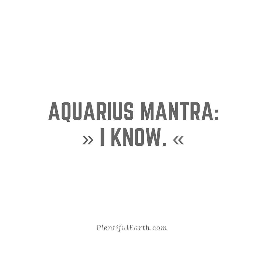 A simple, spiritual graphic with the text "aquarius mantra: >> i know. <<" against a plain white background, attributed to plentifulearth.com.