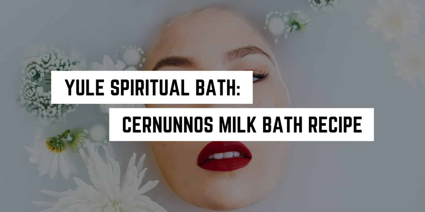 Yule Spiritual Bath: Cernunnos Milk Bath Recipe