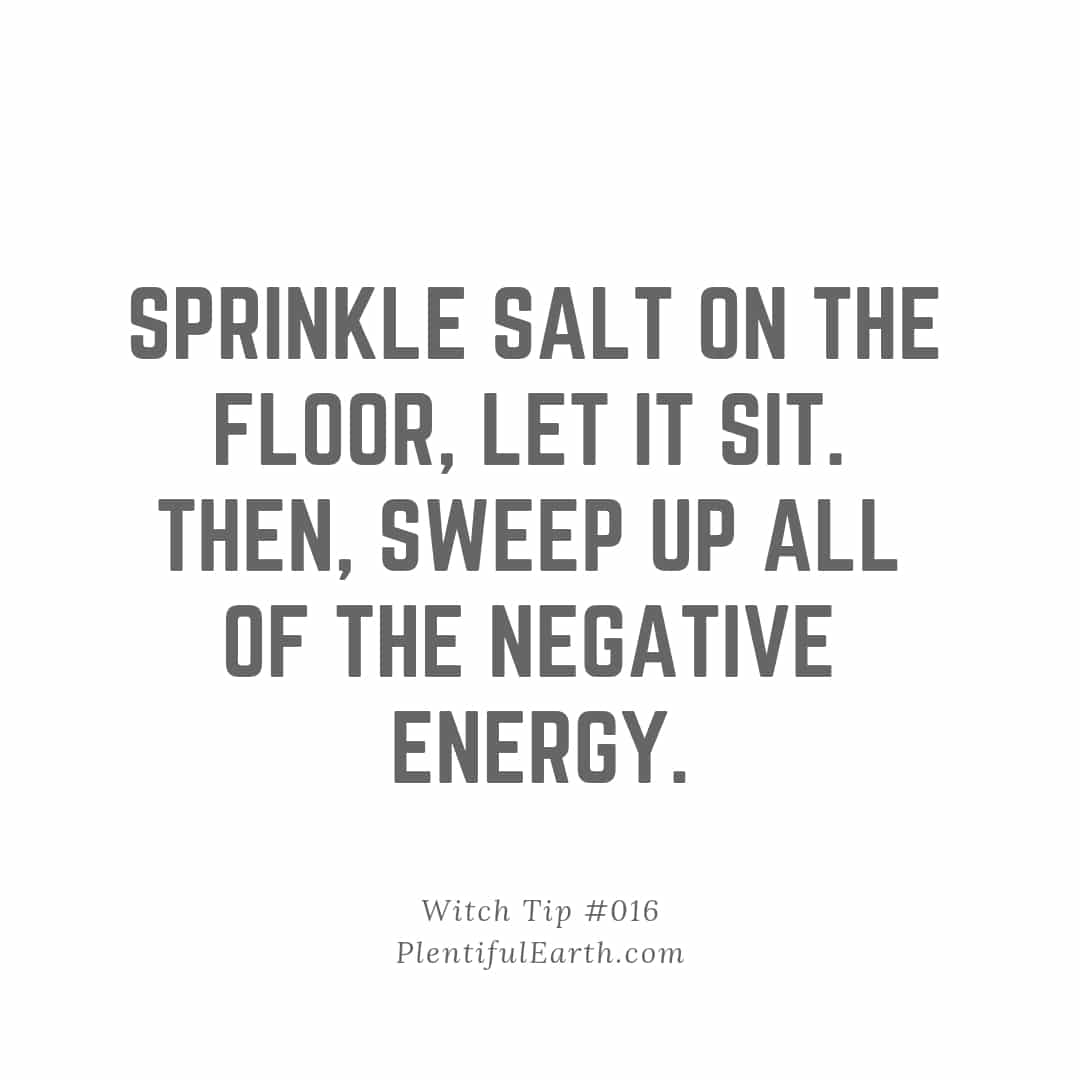 Inspirational quote on a clean background: "Sprinkle salt on the floor, let it sit. Then, sweep up all of the negative energy." - A metaphysical practice from plentif