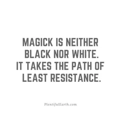 An image featuring a quote on a plain background that reads: "Magick is neither black nor white. It takes the path of least resistance." A bewitching insight for the new age product line