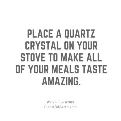 make your meals amazing by placing a quartz crystal on your stove