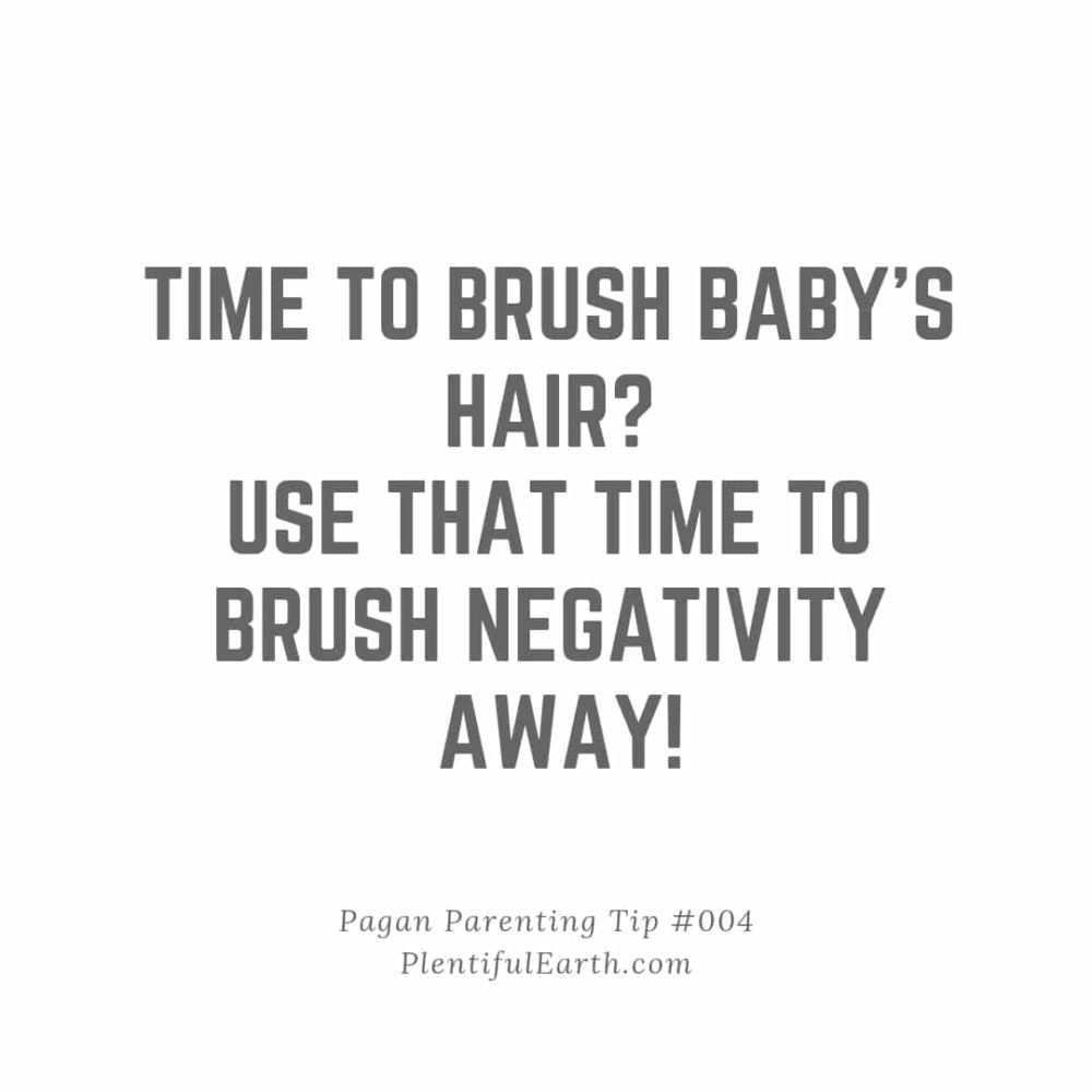 Time to brush baby's hair? Use that time to brush negativity away.
