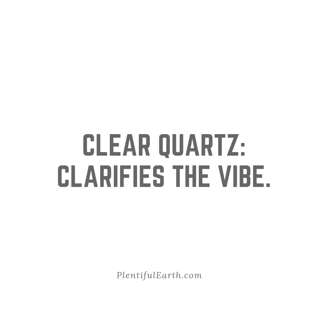Simplicity in serenity: "clear quartz: clarifies the vibe" - a statement of purity and spiritual purpose.