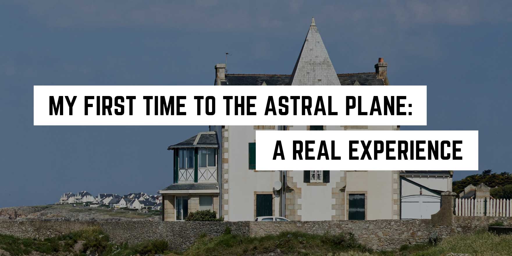 My First Time To The Astral Plane: A Real Experience