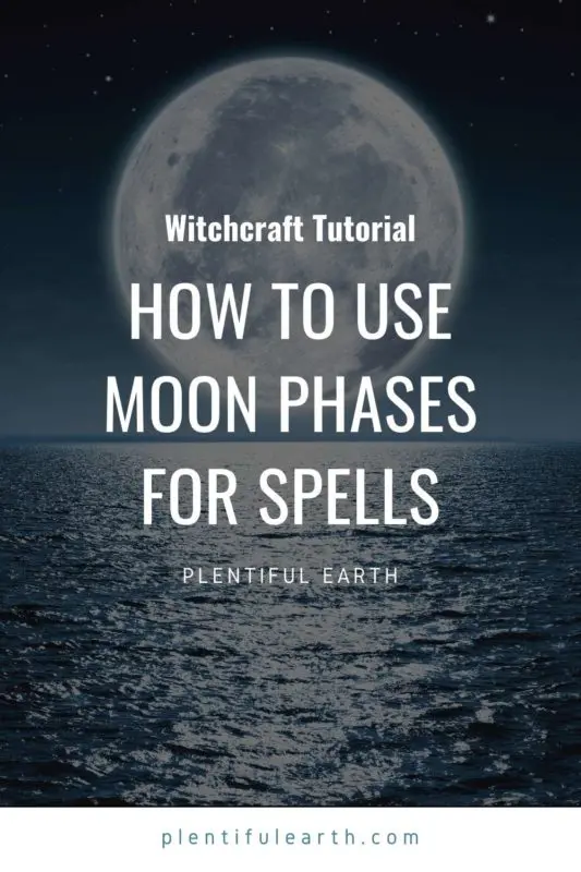 How To Use The Moon Phases For Spells To Boost Your Magic 2 An image for sharing on Pinterest sharing moon phases for wiccan spells