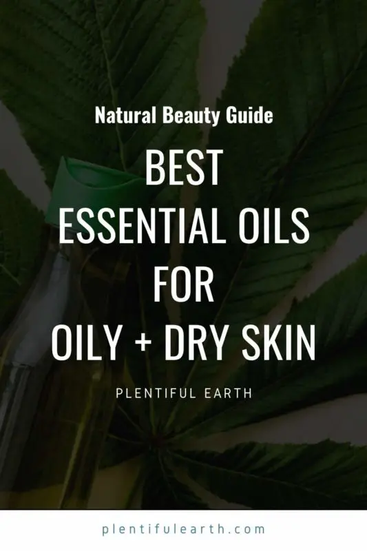 A Quick Guide to the Best Essential Oils for Oily and Dry Skin 2 An image to share on Pinterest