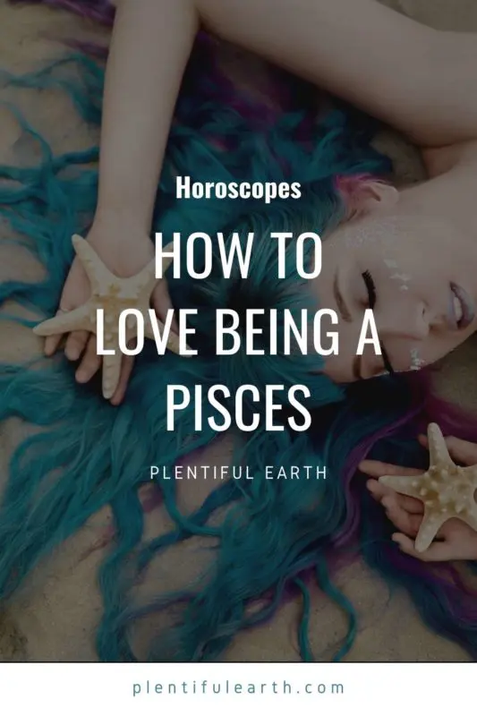 How to Love Being a Pisces: 6 Self-Love Tips To Embrace Your Intuitive Power 2 An image to share on Pinterest for pisces self-care