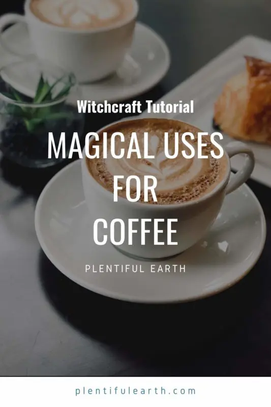 Magical Properties of Coffee | Materia Magicka 2 An image to share on Pinterest