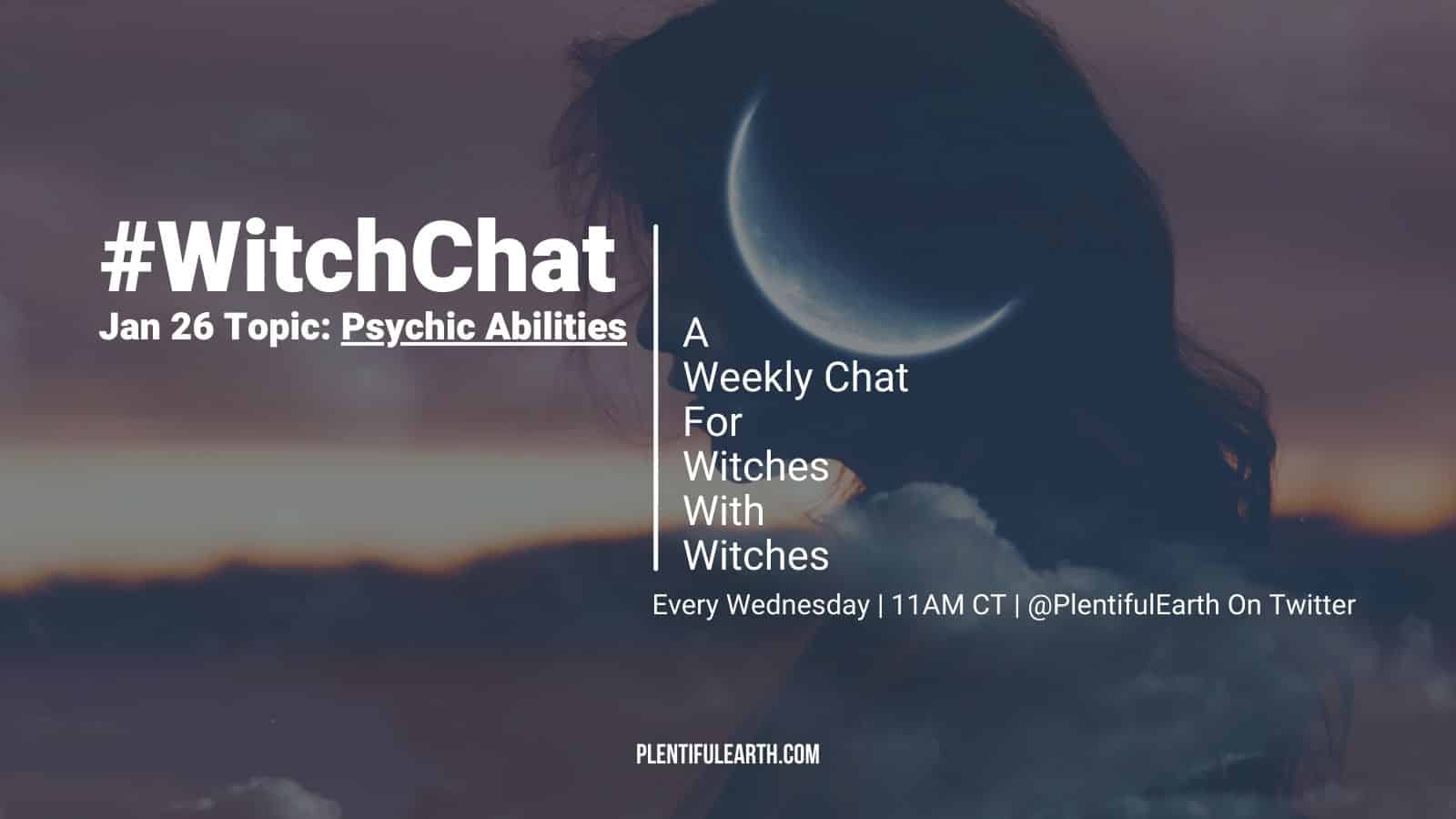 Psychic Abilities Witch Chat Recap